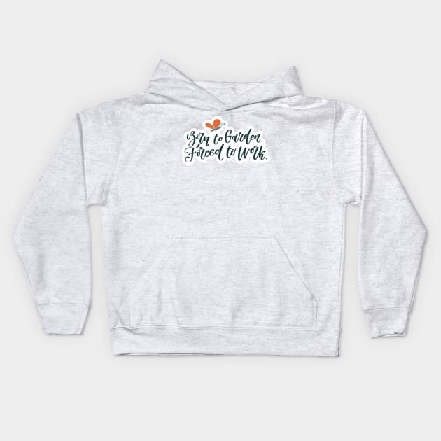 Born To Garden Kids Hoodie by JunkyDotCom